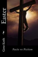 Easter: Facts vs Fiction 1496160878 Book Cover