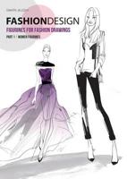 Fashion Design - Figurines for Fashion Drawings - Part 1 Women Figurines 3945549043 Book Cover