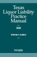 Texas Liquor Liability Practice Manual 2020 1628816414 Book Cover
