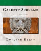 Garrett Surname: Ireland: 1600s to 1900s 1939958024 Book Cover