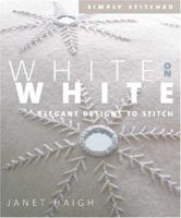 White on White: Elegant Designs to Stitch (Simply Stitched series) 1931499861 Book Cover
