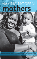 Making Modern Mothers 1847426042 Book Cover