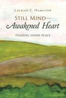 Still Mind?Awakened Heart: Finding Inner Peace 1684702712 Book Cover