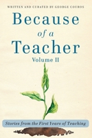 Because of a Teacher, Volume II: Stories from the First Years of Teaching 194833450X Book Cover
