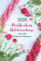 2020 Planificateur Hebdomadaire Avec Des Citations Bibliques - Une Semaine Par Page: Organisateur D'un An Avec Des Versets De La Bible Inspirants Pour Les Chr�tiens 1072788241 Book Cover
