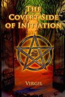 The Covert Side of Initiation 9869492533 Book Cover