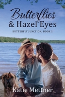 Butterflies and Hazel Eyes B09Y413NM3 Book Cover