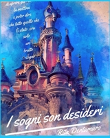 I sogni son desideri (Italian Edition) 1715123565 Book Cover