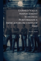 Earned Value Management Schedule Performance Indicators in Units of Time 1025140001 Book Cover