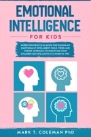 Emotional Intelligence for kids: Parenting Practical guide for raising an Emotionally Intelligent Child. Tried and tested approach to discipline your Children setting limits in a Mindful way 1689109203 Book Cover