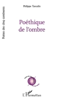 Poéthique de l'ombre (Poètes Des Cinq Continents) (French Edition) 2343109672 Book Cover