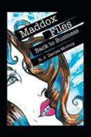 Maddox Files: Back to Business 1504345371 Book Cover