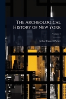 The Archeological History of New York 1024033694 Book Cover