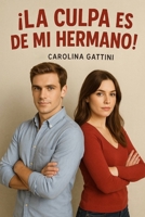 ¡La culpa es de mi hermano! (Spanish Edition) B0FM2STTK9 Book Cover