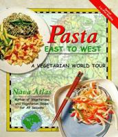 Pasta East to West: A Vegetarian World Tour (Healthy World Cuisine) 1570670668 Book Cover