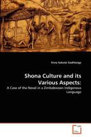 Shona Culture and its Various Aspects:: A Case of the Novel in a Zimbabwean Indigenous Language 3639327527 Book Cover