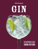 Diffordsguide: Gin: The Bartender's Bible 1770852638 Book Cover
