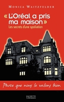 L'Oréal a pris ma maison: Les secrets d'une spoliation 2012356877 Book Cover