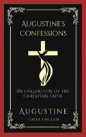 Augustine's Confessions: An Evaluation of the Christian Faith (Meditations on the Way to God) 9358372478 Book Cover