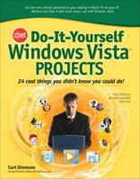 Do-It-Yourself Windows Vista Projects: 24 Cool Things You Didn't Know You Could Do! (Cnet Do-It-Yourself) 0071485619 Book Cover