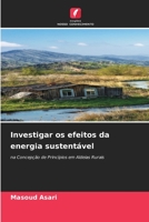 Investigar os efeitos da energia sustentável: na Concepção de Princípios em Aldeias Rurais 6205866935 Book Cover