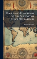 Roles and Functions of Fire Support in Peace Operations 102512667X Book Cover