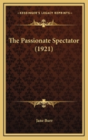 The Passionate Spectator 1277607389 Book Cover