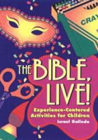 The Bible, Live: Experience-Centered Activities for Children 0817013156 Book Cover