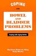 Coping with Bowel and Bladder Problems 1565930681 Book Cover