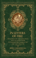 In Letters of Fire: Thirteenth Regiment West Virginia Infantry Volunteers, Tried in No Common Crucible, The Shenandoah Valley Campaign of 1962402568 Book Cover