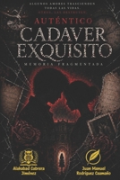AUTÉNTICO CADAVER EXQUISITO: MEMORIA FRAGMENTADA (Spanish Edition) B0GZC3NN1K Book Cover