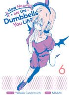 How Heavy Are the Dumbbells You Lift? Vol. 6 1645059669 Book Cover