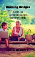 Building Bridges: Business Communication Fundamentals B0DPR19CB8 Book Cover