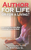 Author for Life or for a Living?: Manifesto for Real Writers 1973213648 Book Cover