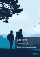 Baptiste mon ami: L'histoire d'un jeune garçon qui voulait être berger (French Edition) 2414635134 Book Cover