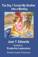The Day I Turned My Brother into a Monkey 1966006020 Book Cover