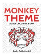 Monkey Theme: Adult Coloring Book 1545496595 Book Cover