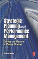 Strategic Planning and Performance Management: Develop and Measure Winning Strategy 0750663839 Book Cover