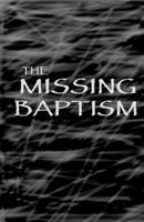 The Missing Baptism 0991565916 Book Cover