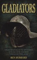 Gladiators: One-To-One Combat Through the Ages from Samurai to the SAS 0708866964 Book Cover