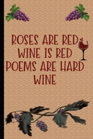 Roses Are Red, Wine Is Red, Poems are Hard, Wine: Wine Tasting Journal 1701624796 Book Cover