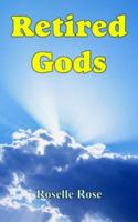 Retired Gods 1418485225 Book Cover