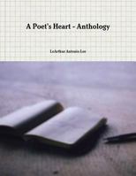 A Poet's Heart - Anthology: Prelude to The Poetic Locker Series 1533608458 Book Cover