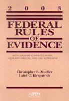 Federal Rules Evidence 2003: With Advisory Committee Notes, Legislative History, and Case Supplement 0735551464 Book Cover