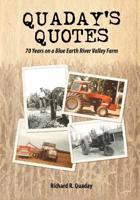 Quaday's Quotes; 70 Years on a Blue Earth River Valley Farm 0984480021 Book Cover