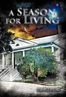 A Season for Living 1462051731 Book Cover