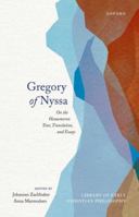 Gregory of Nyssa: On the Hexaemeron: Text, Translation, and Essays (Library of Early Christian Philosophy) 0198897081 Book Cover