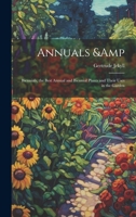 Annuals & Biennials, the Best Annual and Biennial Plants and Their Uses in the Garden 101939854X Book Cover