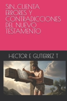 SIN...CUENTA ERRORES Y CONTRADICCIONES DEL NUEVO TESTAMENTO (Spanish Edition) 6280224724 Book Cover