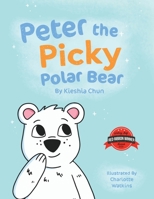 Peter the Picky Polar Bear 1912765241 Book Cover